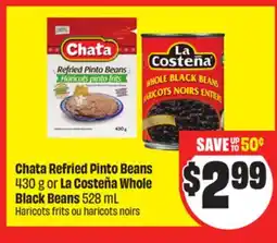 FreshCo Chata Refried pinto beans 430 g or La Costena Whole Black Beans 528 Ml offer