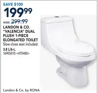 RONA LANDON & CO. VALENCIA DUAL FLUSH 1-PIECE ELONGATED TOILET 3.8 L/6-L offer