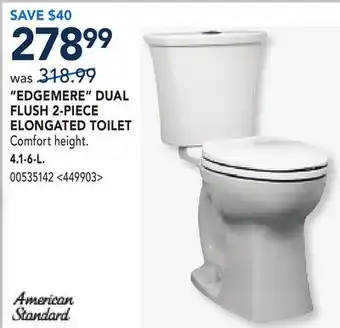 RONA AMERICAN STANDARD EDGEMERE DUAL FLUSH 2-PIECE ELONGATED TOILET 4.1-6 L offer