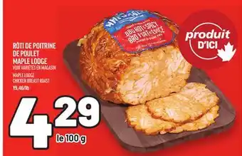 Metro RÔTI DE POITRINE DE POULET MAPLE LODGE | MAPLE LODGE CHICKEN BREAST ROAST offer