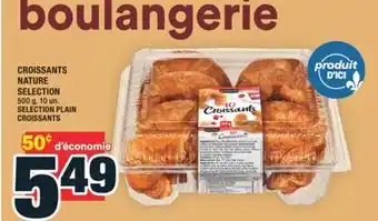 Super C CROISSANTS NATURE SELECTION | SELECTION PLAIN CROISSANTS offer