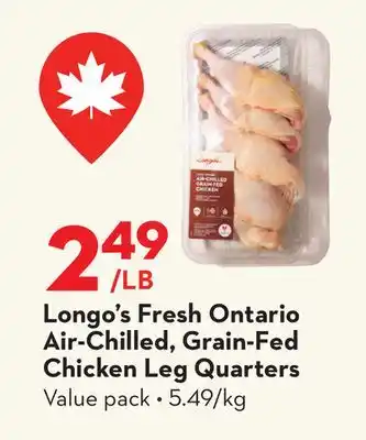 Longo's Fresh Ontario Air-Chilled, Grain-Fed Chicken Leg Quarters offer