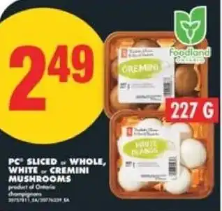 No Frills PC sliced whole, white cremini mushrooms offer