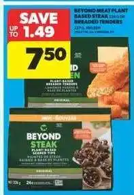Real Canadian Superstore Beyond Meat Plant Based Steak or Breaded Tenders offer