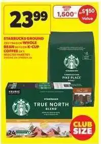 Real Canadian Superstore Starbucks Ground Whole Bean or K-Cup Coffee offer