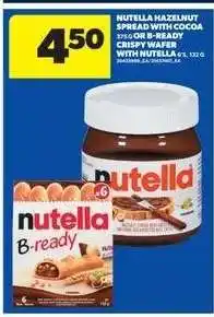 Real Canadian Superstore Nutella Hazelnut Spread or B-Ready Crispy Wafer offer