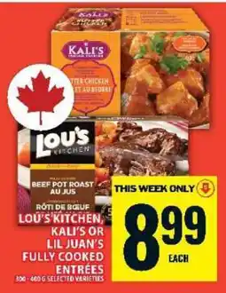 Food Basics Lou’s Kitchen, Kali’s or Lil Juan’s Fully Cooked Entrées offer