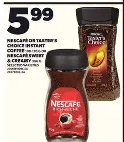 Independent City Market NESCAFÉ OR TASTER'S CHOICE INSTANT COFFEE 100-170 G OR NESCAFÉ SWEET & CREAMY 396 G offer