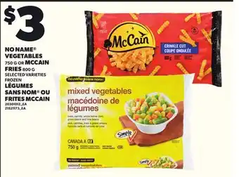 Independent City Market NO NAME VEGETABLES 750 G OR MCCAIN FRIES 800 G offer