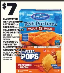 Independent City Market BLUEWATER FISH OR SHRIMP, BATTERED OR BREADED, 210-600 G OR PILLSBURY PIZZA POPS OR BITES, 693-800 G offer
