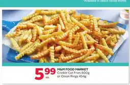 Rexall M & M FOOD MARKET Crinkle Cut Fries 600g or Onion Rings 454g offer