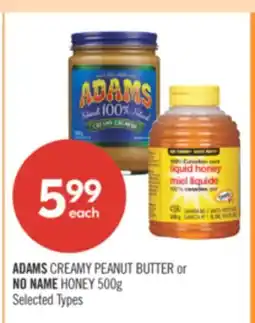 Shoppers Drug Mart ADAMS CREAMY PEANUT BUTTER or NO NAME HONEY offer
