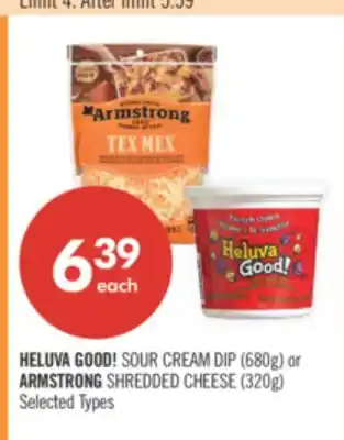 Shoppers Drug Mart HELUVA GOOD! SOUR CREAM DIP (680g) or ARMSTRONG SHREDDED CHEESE (320g) offer