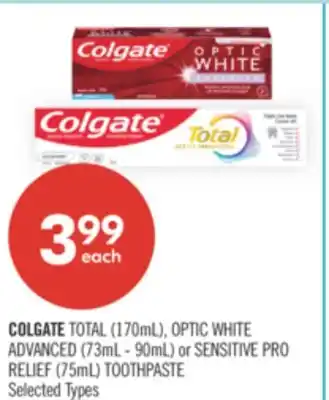 Shoppers Drug Mart COLGATE TOTAL (170mL), OPTIC WHITE ADVANCED (73mL - 90mL) or SENSITIVE PRO RELIEF (75mL) TOOTHPASTE offer