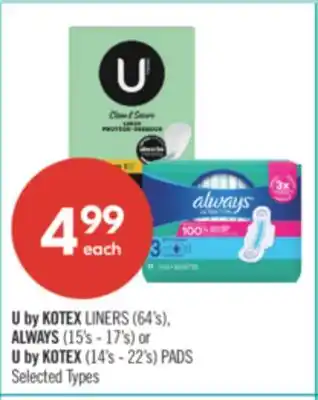 Shoppers Drug Mart U by KOTEX LINERS (64's), ALWAYS (15's - 17's) or U by KOTEX (14's - 22's) PADS offer
