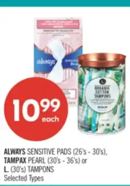 Shoppers Drug Mart ALWAYS SENSITIVE PADS (26's - 30's), TAMPAX PEARL (30's - 36's) or L. (30's) TAMPONS offer