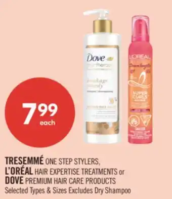 Shoppers Drug Mart TRESEMME ONE STEP STYLERS. L'OREAL HAIR EXPERTISE TREATMENTS or DOVE PREMIUM HAIR CARE PRODUCTS offer