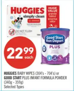 Shoppers Drug Mart HUGGIES BABY WIPES (304's - 704's) or GOOD START PLUS INFANT FORMULA POWDER (340g - 359g) offer