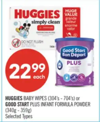 Shoppers Drug Mart HUGGIES BABY WIPES (304's - 704's) or GOOD START PLUS INFANT FORMULA POWDER (340g - 359g) offer