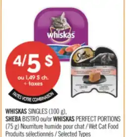 Pharmaprix WHISKAS SINGLES (100 g), SHEBA BISTRO or WHISKAS PERFECT PORTIONS (75 g) Wet Cat Food offer