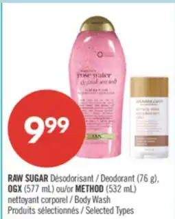 Pharmaprix RAW SUGAR Deodorant (76 g), OGX (577 mL) or METHOD (532 mL) Body Wash offer