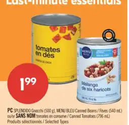 Pharmaprix PC SPLENDIDO Gnocchi 500 g, BLUE MENU Canned Beans 540 mL Canned Tomatoes 796 mL offer