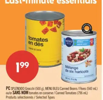 Pharmaprix PC SPLENDIDO Gnocchi 500 g, BLUE MENU Canned Beans 540 mL Canned Tomatoes 796 mL offer