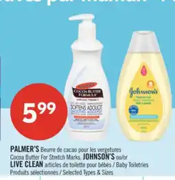 Pharmaprix PALMER'S Cocoa Butter For Stretch Marks, JOHNSON'S or LIVE CLEAN Baby Toiletries offer