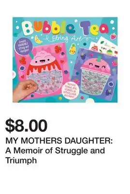 Chapters Indigo MY MOTHERS DAUGHTER: A Memoir of Struggle and Triumph offer