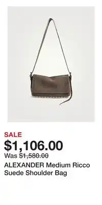 Holt Renfrew ALEXANDER Medium Ricco Suede Shoulder Bag offer