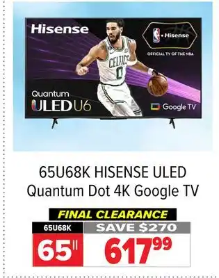 2001 Audio Video 65U68K HISENSE 65 ULED Quantum Dot 4K Google TV offer