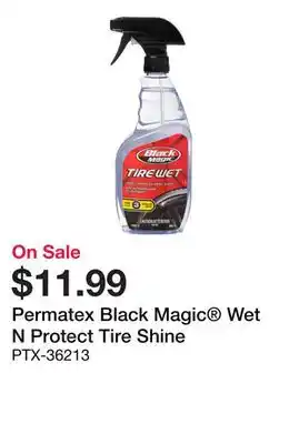 Bumper to Bumper Black Magic Wet N Protect Tire Shine offer
