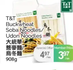 T&T Supermarket T&T BUCKWHEAT SOBA NOODLES/ UDON NOODLES, 908 G offer