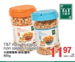 T&T Supermarket T&T NOIX DE CAJOU NO SALEES, 800G offer