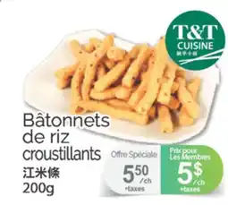 T&T Supermarket BÂTONNETS DE RIZ CROUSTILLANTS, 200G offer