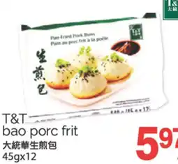 T&T Supermarket T&T BAO PORC FRIT, 45GX12 offer