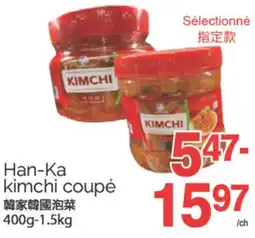 T&T Supermarket HAN-KA KIMCHI COUPÉ, 400G-1.5KG offer