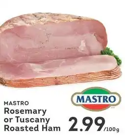 IGA Mastro rosemary or tuscany roasted ham offer