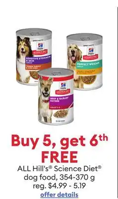 Petsmart Buy 5, get 6th FREE ALL Hill's Science Diet dog food, 354-370 g offer