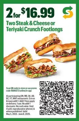 Subway Two Steak & Cheese or Teriyaki Crunch Footlongs offer