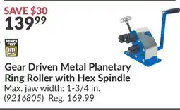 Princess Auto Gear Driven Metal Planetary Ring Roller with Hex Spindle offer