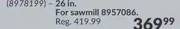 Princess Auto 26 in. For sawmill offer