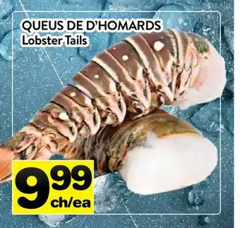 Supermarché PA QUEUS DE D'HOMARDS | Lobster Tails offer