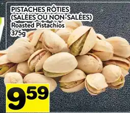 Supermarché PA PISTACHES RÔTIES (SALÉES OU NON-SALÉES) | ROASTED PISTACHIOS offer