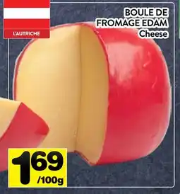 Supermarché PA BOULE DE FROMAGE EDAM | CHEESE offer