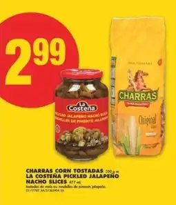 No Frills Charras corn tostadas or la costeña pickled jalapeño nacho slices offer