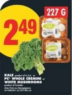 No Frills Kale PC whole cremini or white mushrooms offer