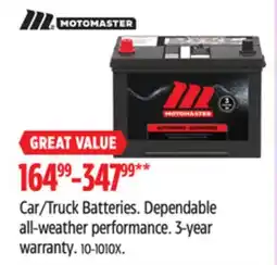 Canadian Tire MotoMaster Car/Truck Batteries. Dependable all-weather performance offer
