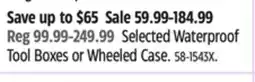 Canadian Tire Maximum Selected Waterproof Tool Boxes or Wheeled Case offer