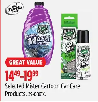 Canadian Tire Turtle Wax Selected Mister Cartoon Car Care Products offer